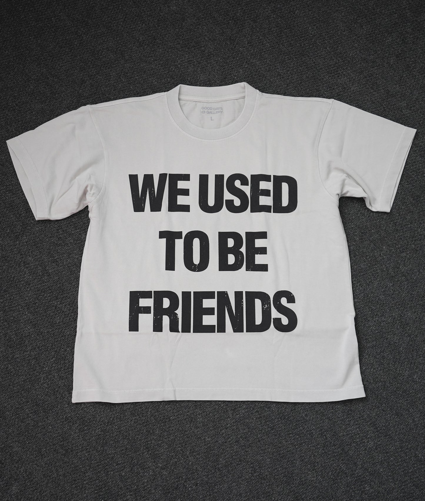 We Used To Be Friends (Light Grey)